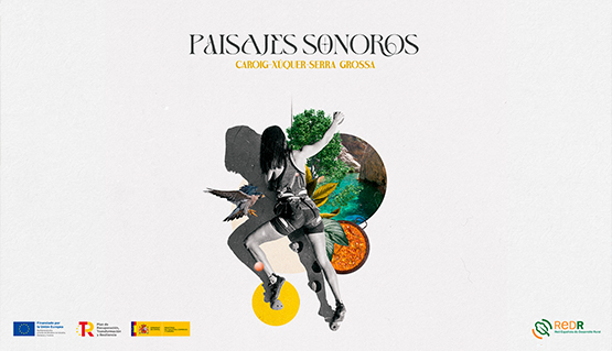 El nuevo episodio de 'Paisajes Sonoros' recorre la región de Caroig-Xúquer-Serra Grossa