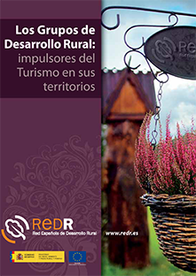 Los Grupos de Desarrollo Rural, impulsores del turismo en sus territorios