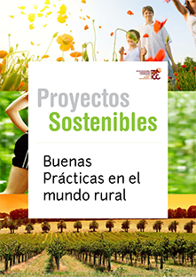 Proyectos Sostenibles Buenas  Prácticas en el  mundo rural