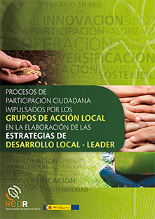 Procesos de participación ciudadana impulsados por los Grupos de Acción Local en la Elaboración de las Estrategias de Desarrollo Local - LEADER